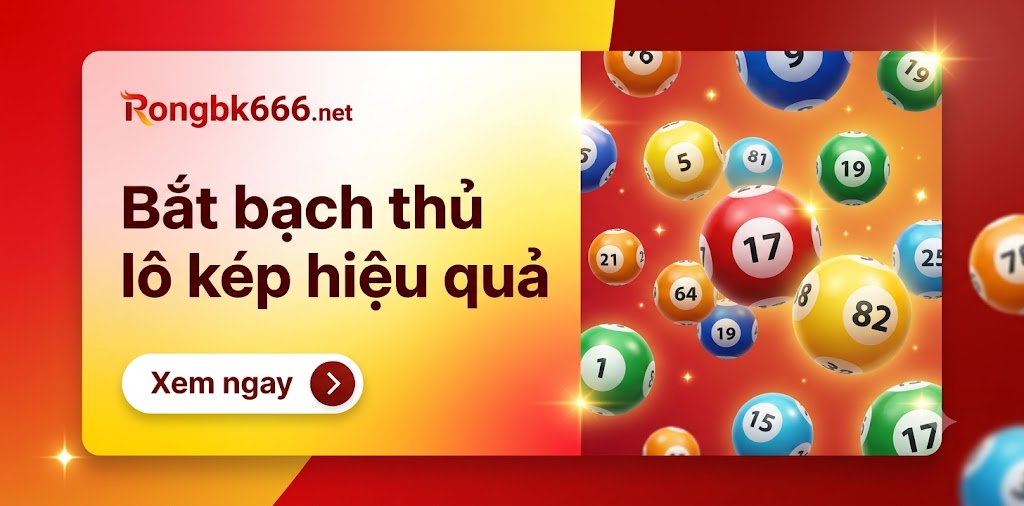 Bạch thủ lô kép hôm nay